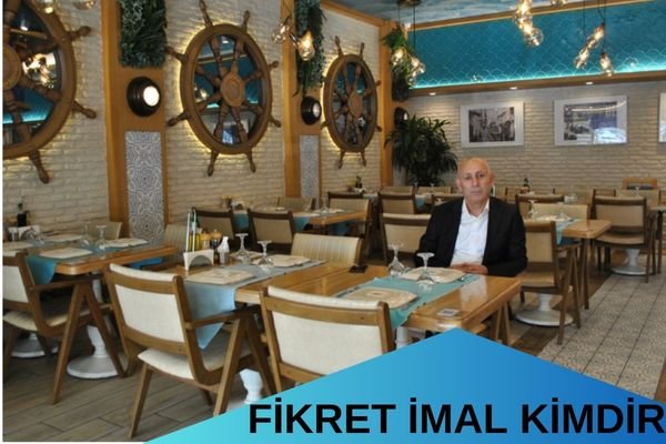 FİKRET BALIKÇILIK'IN KURUCUSU FİKRET İMAL KİMDİR?